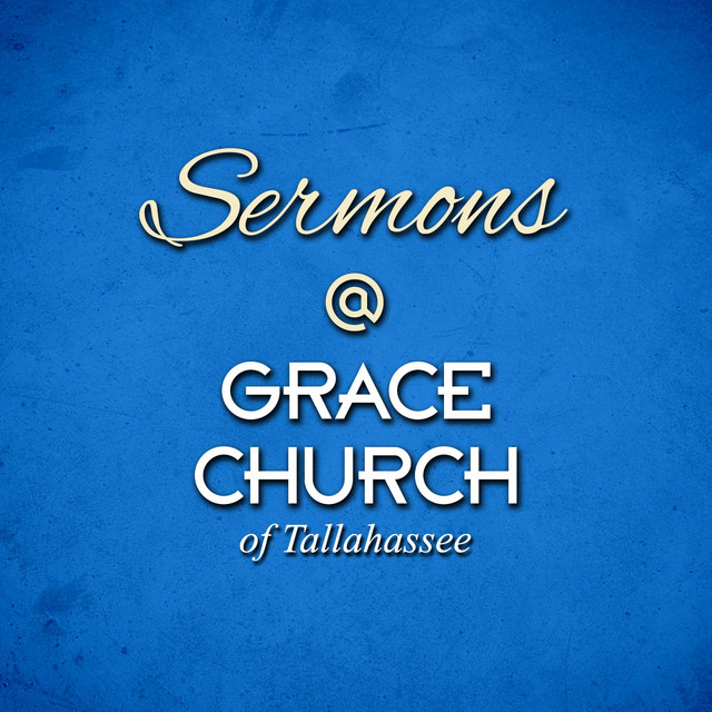Sermons @ Grace Church of Tallahassee cover art