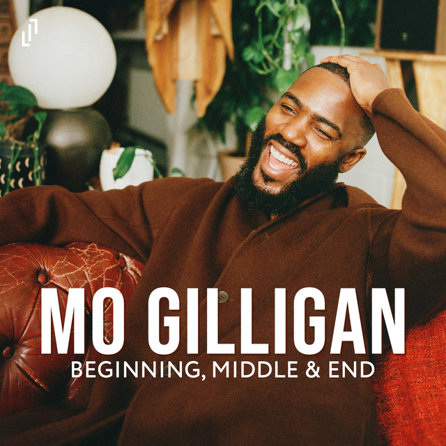 Mo Gilligan: Beginning, Middle & End | Podcast on Spotify