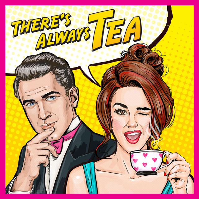 There's Always Tea | Podcast on Spotify