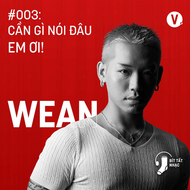 Podcast Wean Le: shhhhhhh - Bít Tất Nhạc #267 | Vietcetera