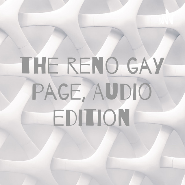 the reno gay page, Audio edition | Podcast on Spotify
