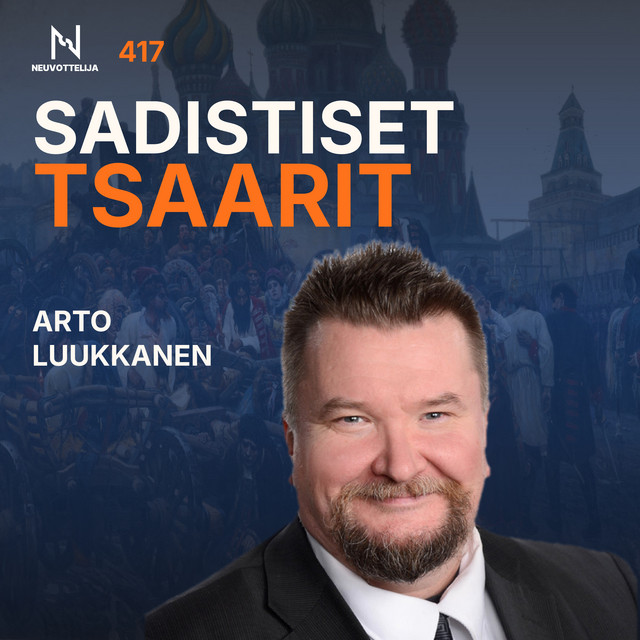 Sadistiset tsaarit | Arto Luukkanen | Neuvottelija 417