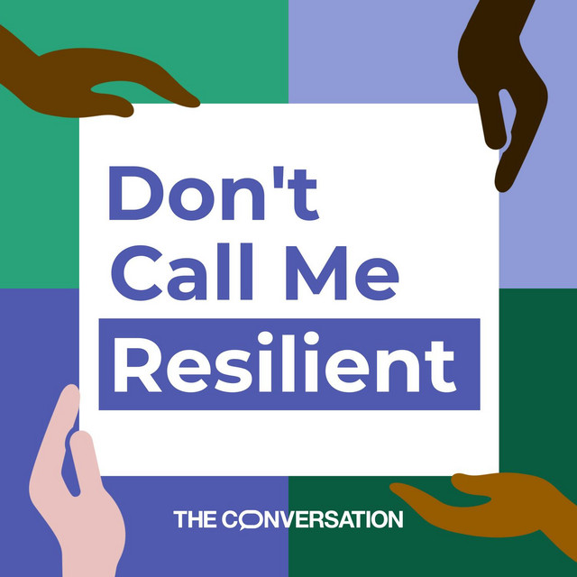 Don’t Call Me Resilient | Podcast on Spotify