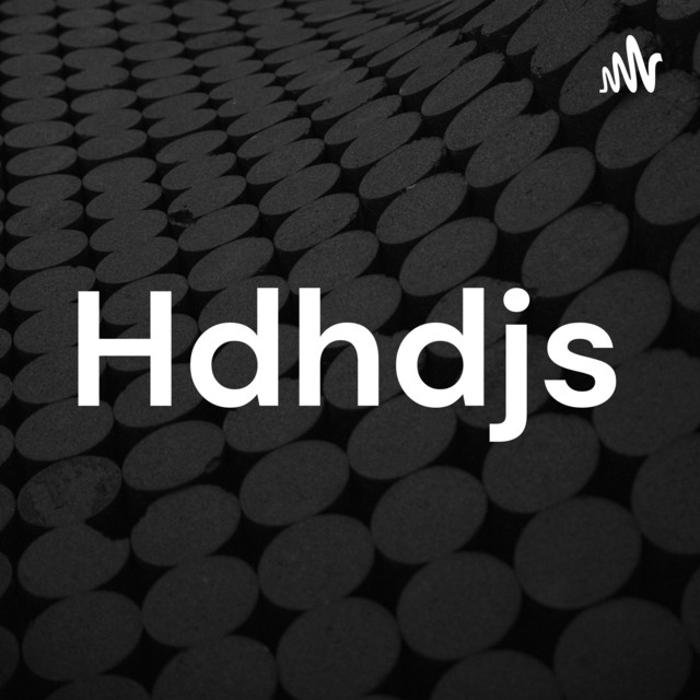 Hdhdjs | Podcast on Spotify
