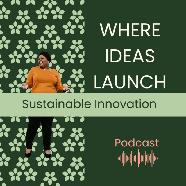 Where Ideas Launch - Sustainable Innovation Podcast | Podcast on Spotify