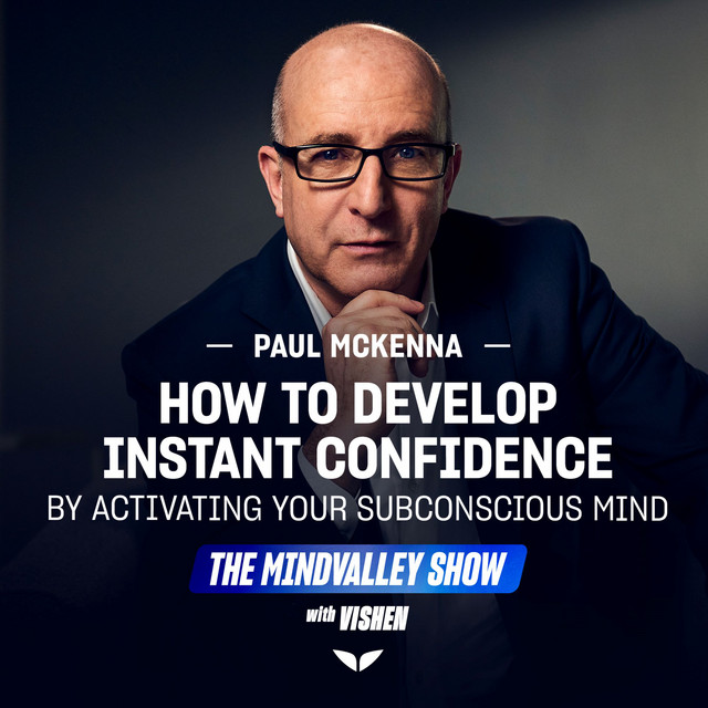 Paul McKenna On How To Develop Instant Confidence By Activating Your ...