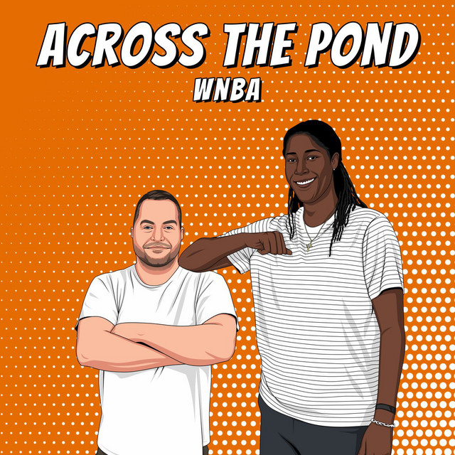 Across The Pond WNBA | Podcast on Spotify