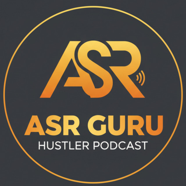 Asr Guru Hustler' Podcast podcast artwork
