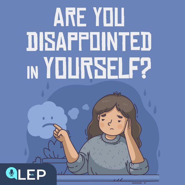 Are you disappointed in yourself? - LEP - Learn English Podcast ...