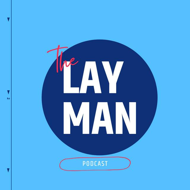 The Layman Podcast | Podcast on Spotify