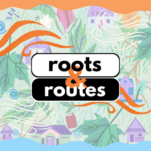 Roots & Routes | Podcast on Spotify