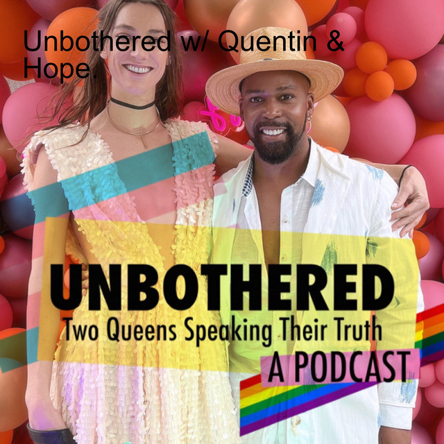 Unbothered w/ Quentin & Hope. | Podcast on Spotify