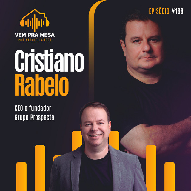 #168: Cristiano Rabelo, fundador e CEO do Grupo Prospecta - Vem pra ...