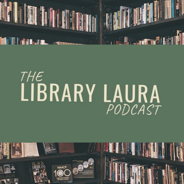 The Library Laura Podcast | Podcast on Spotify