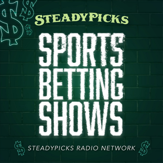 SteadyPicks Radio Network Sports Betting Shows Podcast on Spotify