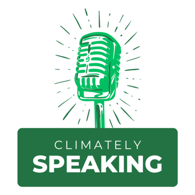 Climately Speaking | Podcast on Spotify