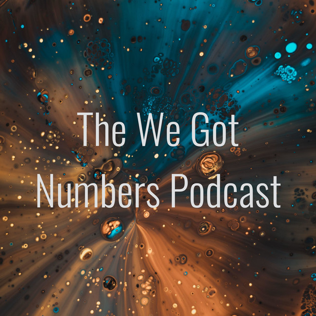 The We Got Numbers Podcast | Podcast on Spotify