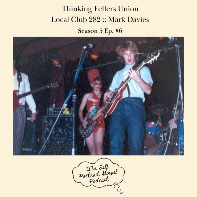 Season 5 Ep. #6 - Mark Davies - Thinking Fellers Union Local Club