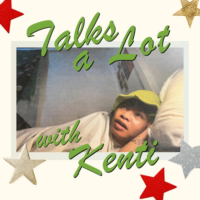 Talks a Lot with Kenti podcast artwork