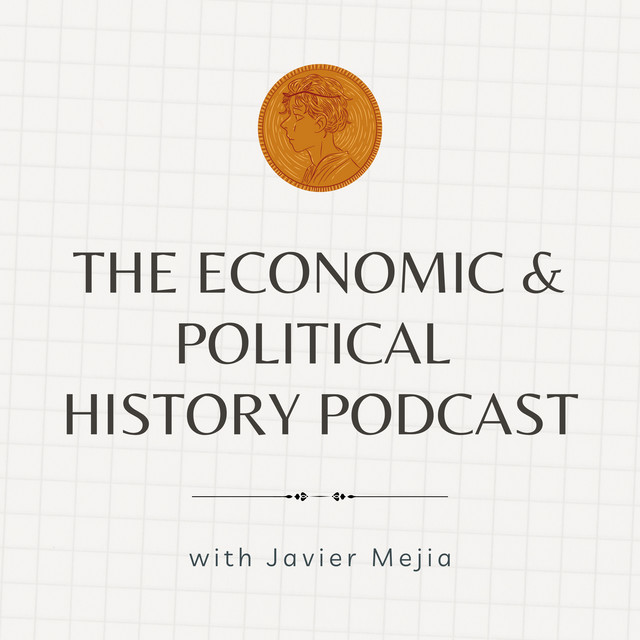 The Economic and Political History Podcast | Podcast on Spotify