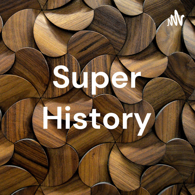 Super History | Podcast on Spotify