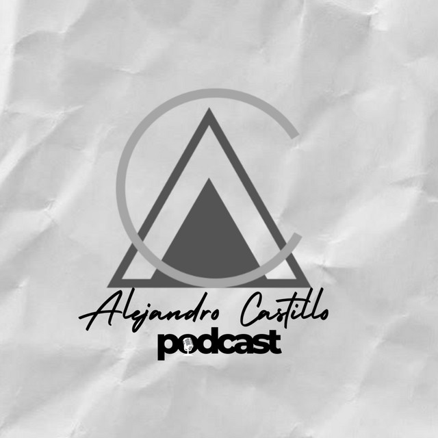 Podcast de Alejandro Castillo | Podcast on Spotify