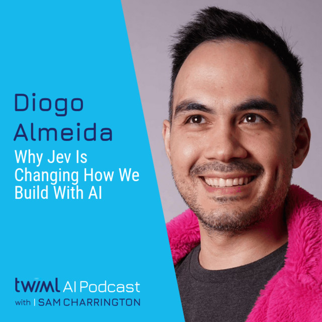 Why Jev Is Changing How We Build With AI with Diogo Almeida – #779