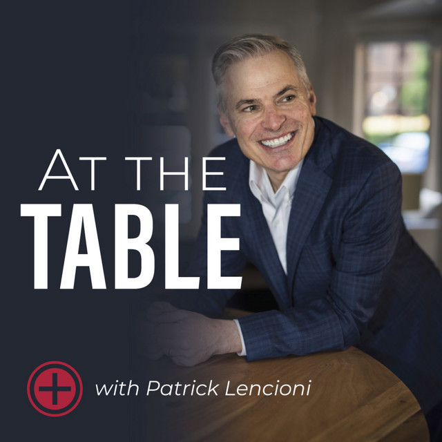 81. Navigating the Neutral Zone - At The Table with Patrick Lencioni ...
