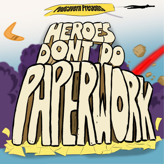 Heroes Don't Do Paperwork | Podcast on Spotify