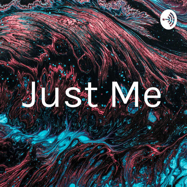 Just Me | Podcast on Spotify