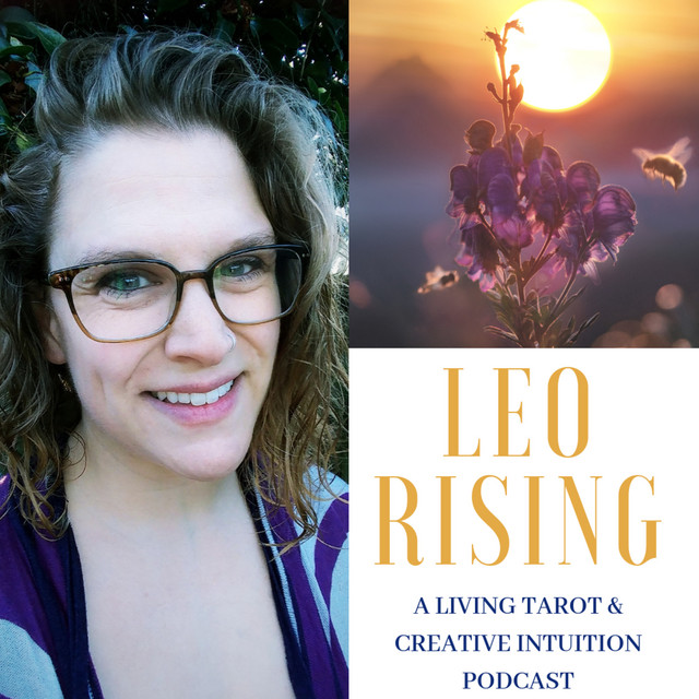 Leo Rising: A Living Tarot & Creative Intuition Podcast | Podcast on ...