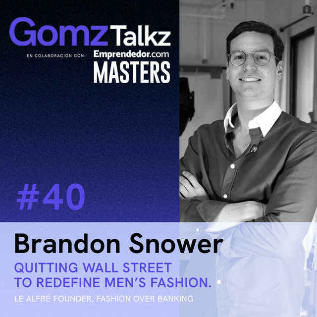 Quitting Wall Street to redefine Men’s fashion w/ Brandon Snower, Le ...