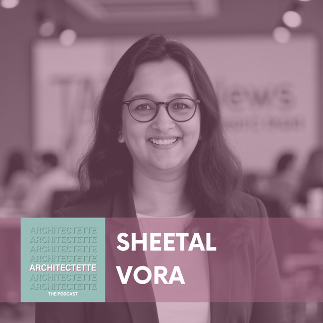(B018) Sheetal Vora: Finding Her Place and Voice in Architecture