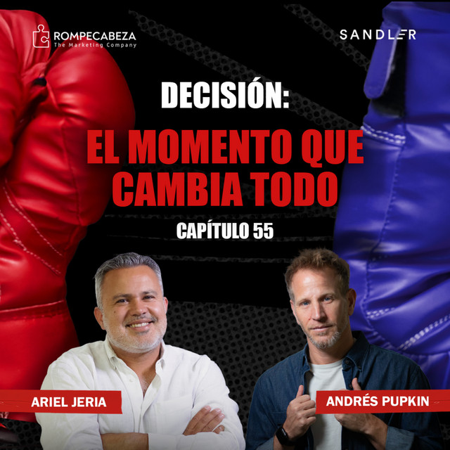 Ep. 55 Decisión: el momento que cambia todo