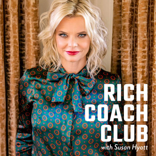 Susan Hyatt’s Rich Coach Club | Podcast on Spotify