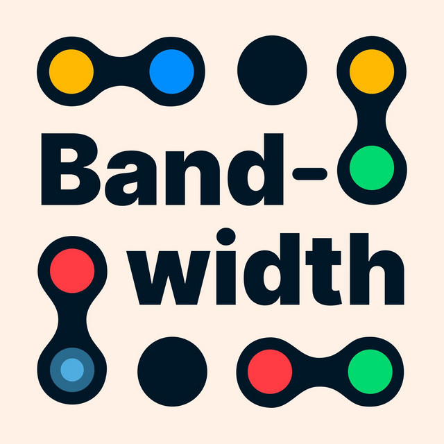 Bandwidth | Podcast on Spotify
