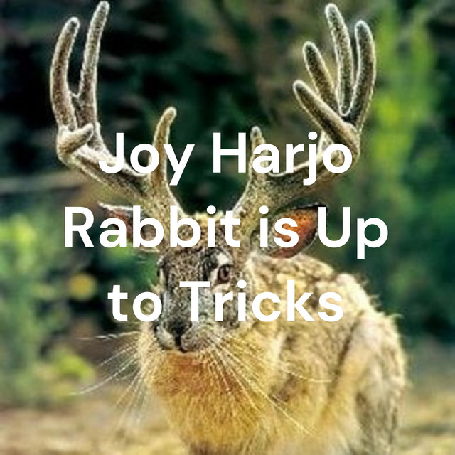 Joy Harjo Rabbit is Up to Tricks | Podcast on Spotify