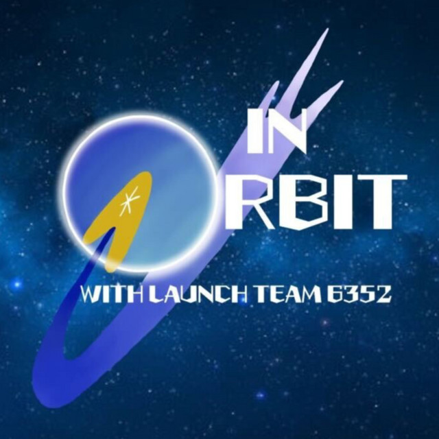 In Orbit (with LAUNCH TEAM Robotics) | Podcast on Spotify