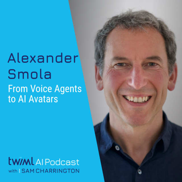 From Voice Agents to AI Avatars with Alexander Smola – #777