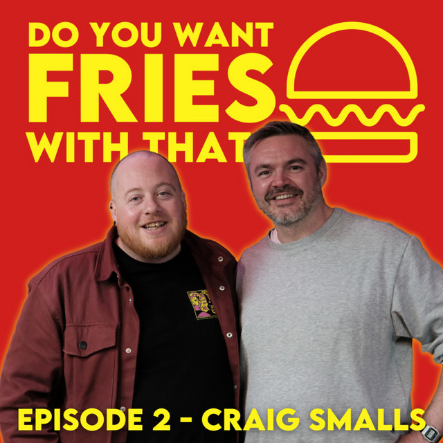 Episode 2 - Craig Smalls - Do You Want Fries With That? | Podcast on ...