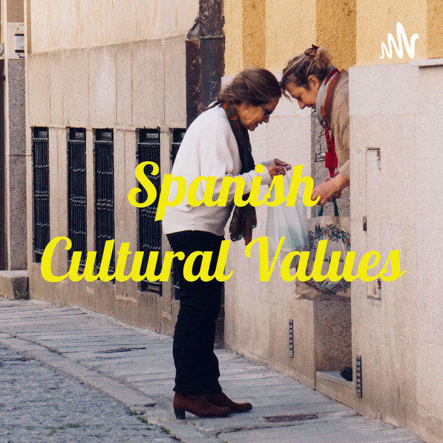 Spanish Cultural Values | Podcast on Spotify