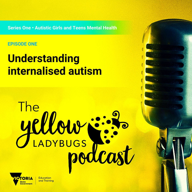 Episode 1 - Understanding Internalised Autism - The Yellow Ladybugs ...