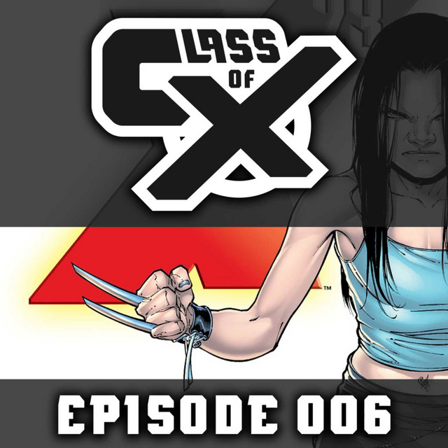 Episode 006 - X-23: Innocence Lost (with Alanah Pearce) - Class of X ...