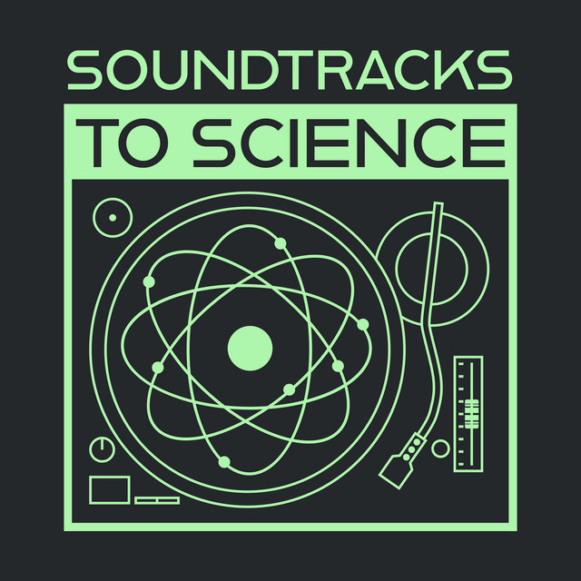 Soundtracks to Science | Podcast on Spotify