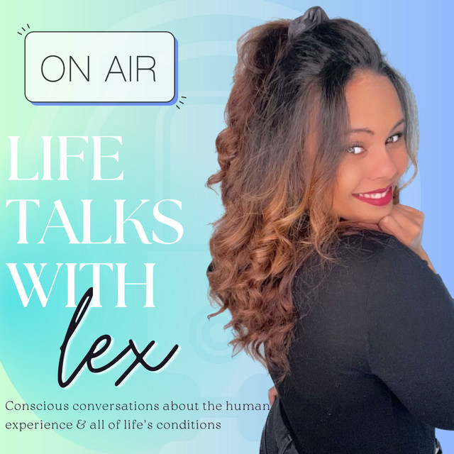 Life Talks With Lex | Podcast on Spotify