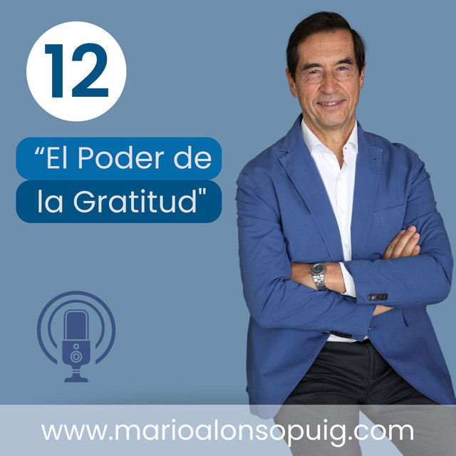 El Poder de la gratitud - Dr. Mario Alonso Puig | Podcast on Spotify