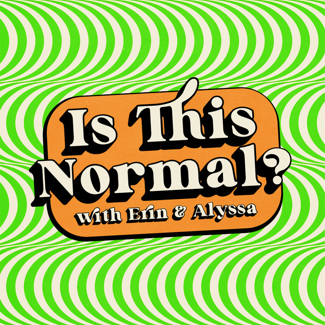 Is This Normal? | Podcast on Spotify