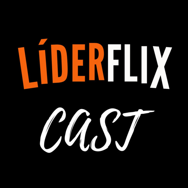 Liderança e Gestão de Pessoas | LIDERFLIX Podcast do Líder de Sucesso podcast artwork