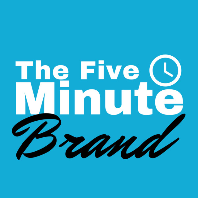 The 5 Minute Brand | Podcast on Spotify