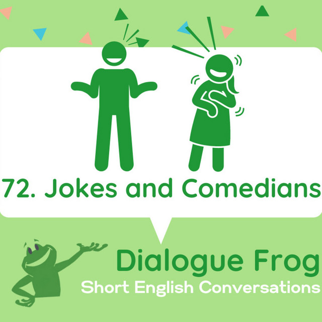 072 Jokes and Comedians – English Conversation Podcast - Dialogue Frog ...
